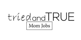 Tried and True Mom Jobs logo