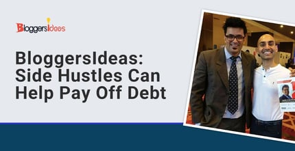 Bloggersideas Shows How Side Hustles Can Help Pay Off Debt