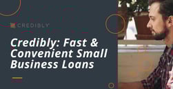 Credibly Offers a Fast, Convenient Way for Small Businesses to Secure Loans and Financing