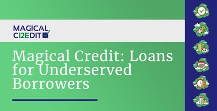 Magical Credit Provides Loans For Underserved Borrowers