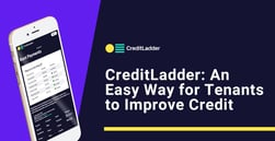 CreditLadder Offers an Easy Way for Tenants to Build a Credit History and Strengthen Their Credit Score