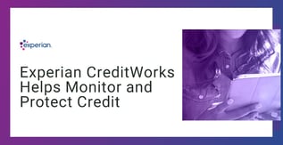 Experian CreditWorks Helps Monitor and Protect Credit