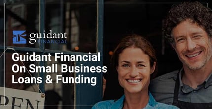 Guidant Financial On Small Business Loans And Funding