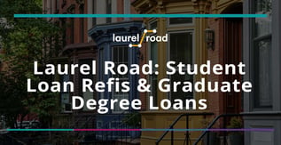 Laurel Road: Student Loan Refis & Graduate Degree Loans