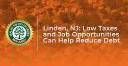 Linden, New Jersey: Low Taxes and an Expanding Economy Offer Opportunities to Save Money and Reduce Debt