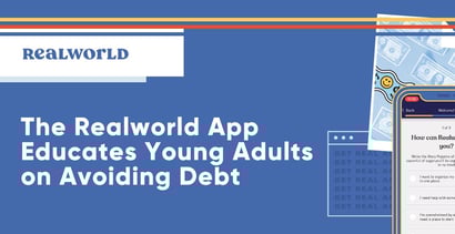The Realworld App Educates Young Adults On Avoiding Debt The Realworld App Educates Young Adults On Avoiding Debt