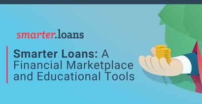 Smarter Loans Offers A Financial Marketplace And Educational Tools