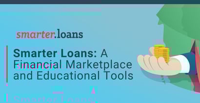 Smarter Loans Offers A Financial Marketplace And Educational Tools Smarter Loans Offers A Financial Marketplace And Educational Tools