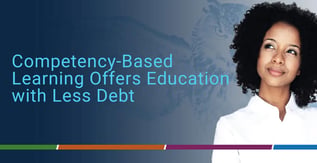 Competency-Based Learning Offers Education with Less Debt