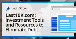 Last10K.com: Investment Tools and Resources to Eliminate Debt