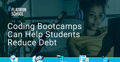 Coding Bootcamps Can Help Students Avoid Debt Coding Bootcamps Can Help Students Avoid Debt