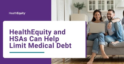 Healthequity And Hsas Can Help Limit Medical Debt Healthequity And Hsas Can Help Limit Medical Debt