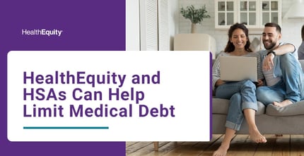 Healthequity And Hsas Can Help Limit Medical Debt