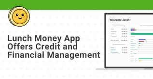Lunch Money App Offers Credit and Financial Management