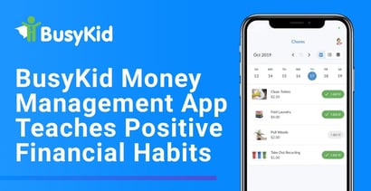 Busykid Money Management App Teaches Positive Financial Habits Busykid Money Management App Teaches Positive Financial Habits
