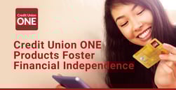 Credit Union ONE’s Card Products and Resources Help Members Achieve Financial Independence