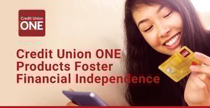 Credit Union One Products Foster Financial Independence Credit Union One Products Foster Financial Independence