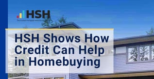 HSH Shows How Credit Can Help in Homebuying