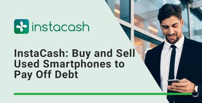 Instacash Buy And Sell Used Smartphones To Pay Off Debt