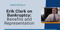 Bankruptcy Expert Erik Clark Offers Insights on the Process and Benefits of Reputable Representation