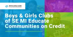 Boys & Girls Clubs of Southeastern Michigan Educate Communities on Credit and Entrepreneurship