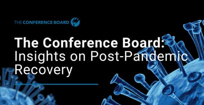 The Conference Board Offers Insights On Post Pandemic Recovery The Conference Board Offers Insights On Post Pandemic Recovery