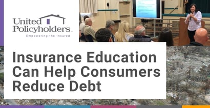 Insurance Education Can Help Consumers Reduce Debt Insurance Education Can Help Consumers Reduce Debt