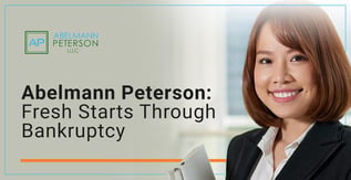 Abelmann Peterson: Fresh Starts Through Bankruptcy