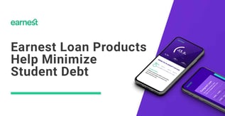 Earnest Loan Products Help Fund Higher Education and Minimize Student Debt
