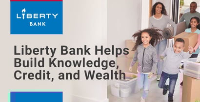 Liberty Bank Helps Build Knowledge Credit And Wealth Liberty Bank Helps Build Knowledge Credit And Wealth