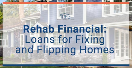 Rehab Financial Offers Loans For Fixing And Flipping Homes