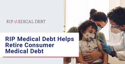 Rip Medical Debt Helps Retire Consumer Medical Debt Rip Medical Debt Helps Retire Consumer Medical Debt