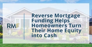 RMF Helps Homeowners Turn Their Home Equity into Cash