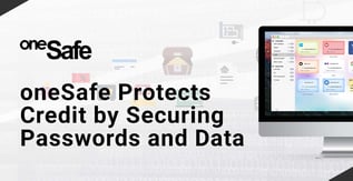 oneSafe Protects Credit by Securing Passwords and Data