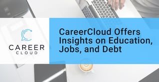 CareerCloud Offers Insights on Education, Jobs, and Debt