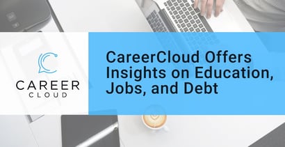 Careercloud Informs Consumers On Education And Debt Careercloud Informs Consumers On Education And Debt