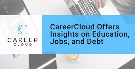 Careercloud Informs Consumers On Education And Debt