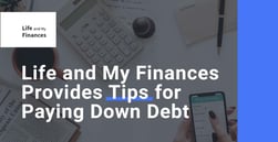 Life and My Finances Provides Tips and Tools for Budgeting, Earning, and Paying Off Debt