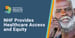 National Health Foundation Champions Health Care Access for Underserved Communities and Those in Debt