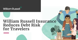 William Russell Insurance Reduces Debt Risk for Travelers