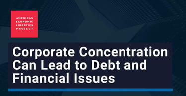 Corporate Concentration Can Lead To Debt And Financial Issues