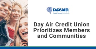 Day Air Credit Union Prioritizes Members and Communities 