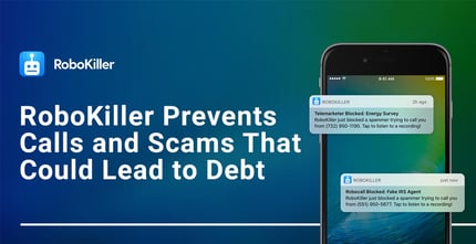 The Robokiller App Prevents And Scams That Could Lead To Debt