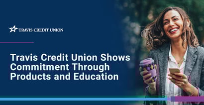 Travis Credit Union Shows Commitment Through Products And Education Travis Credit Union Shows Commitment Through Products And Education