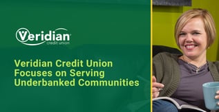 Veridian Credit Union Focuses on Serving Underbanked Communities