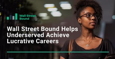 Wall Street Bound Empowers Underserved Youth To Achieve Lucrative Careers In Finance