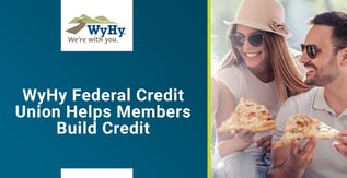WyHy Federal Credit Union Helps Members Build Credit 
