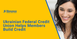 Ukrainian Federal Credit Union’s Financial Services Help Members Build Credit and Save Money