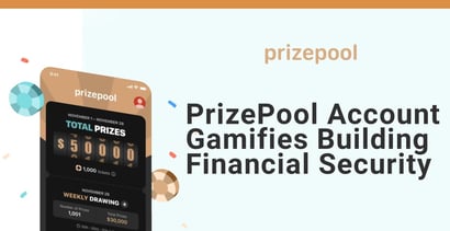 Prizepool Account Gamifies Building Financial Security Prizepool Account Gamifies Building Financial Security
