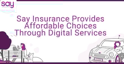 Say Insurance Provides Affordable Choices Through Digital Services Say Insurance Provides Affordable Choices Through Digital Services